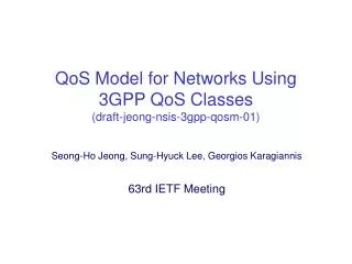 QoS Model for Networks Using 3GPP QoS Classes (draft-jeong-nsis-3gpp-qosm-01)
