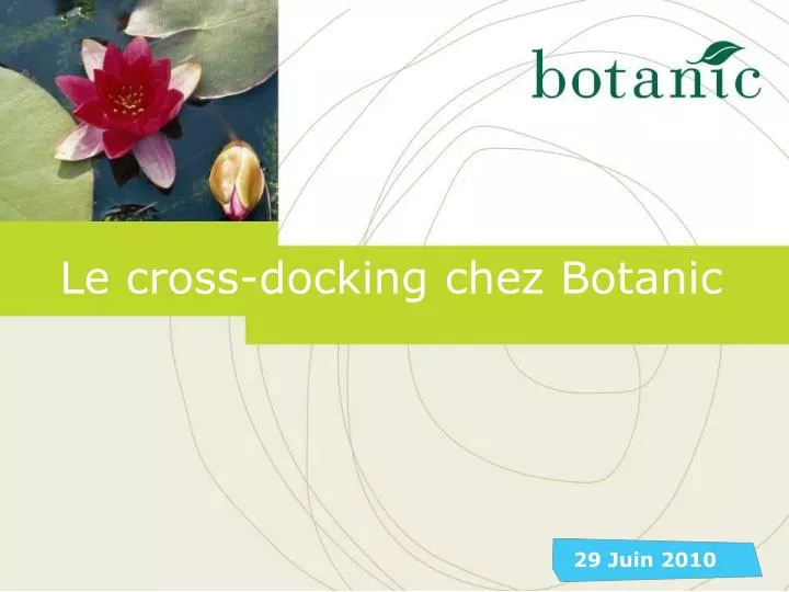 le cross docking chez botanic