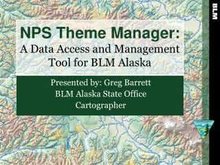 NPS Theme Manager: A Data Access and Management Tool for BLM Alaska