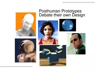 Posthuman Prototypes