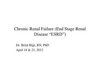 Chronic Renal Failure (End Stage Renal Disease “ESRD”)