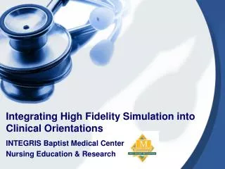 Integrating High Fidelity Simulation into Clinical Orientations
