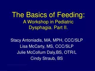 The Basics of Feeding: A Workshop in Pediatric Dysphagia. Part II.