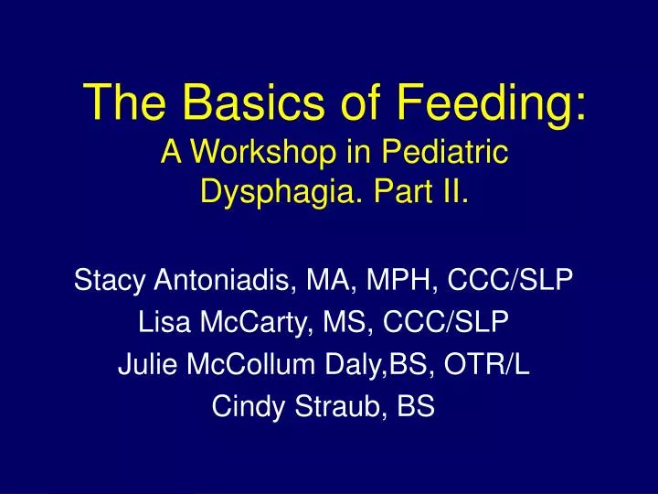 the basics of feeding a workshop in pediatric dysphagia part ii