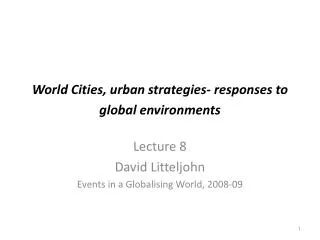 World Cities, urban strategies- responses to global environments