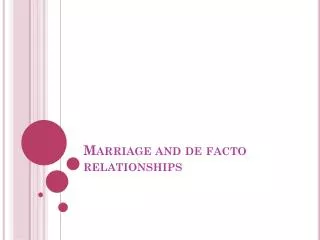 Marriage and de facto relationships