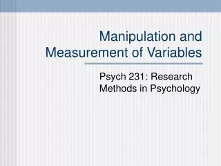 Manipulation and Measurement of Variables
