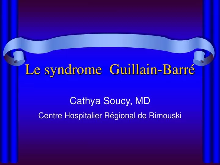 Le syndrome Guillain-Barré
