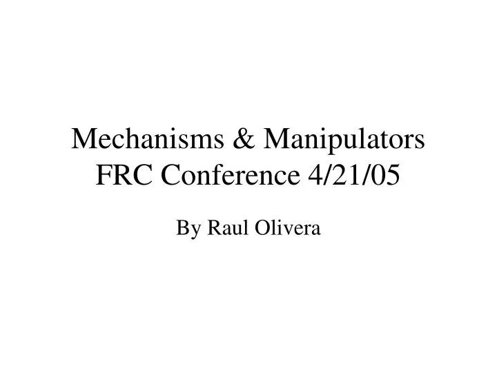 mechanisms manipulators frc conference 4 21 05