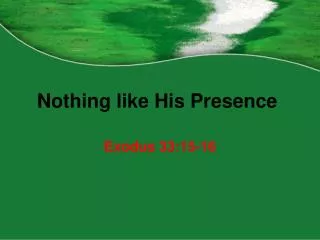 Nothing like His Presence