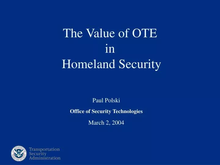 the value of ote in homeland security