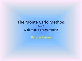 The Monte Carlo Method Part 2 with maple programming