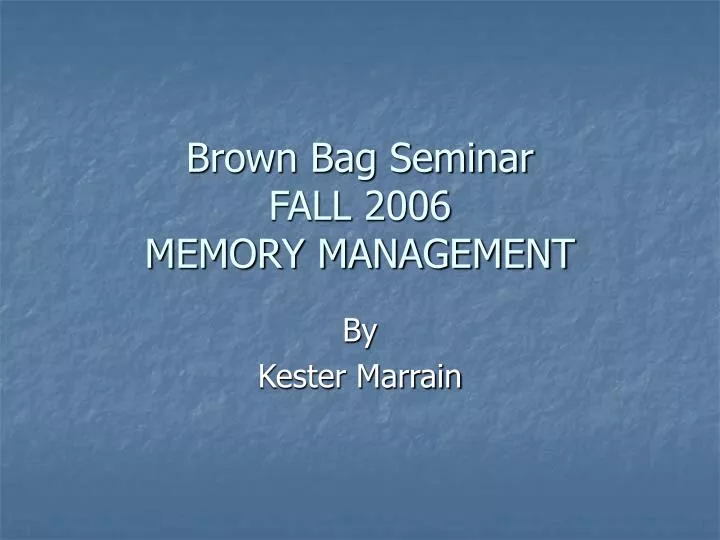 brown bag seminar fall 2006 memory management