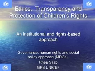Ethics, Transparency and Protection of Children’s Rights - An institutional and rights-based approach