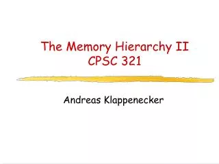 The Memory Hierarchy II CPSC 321
