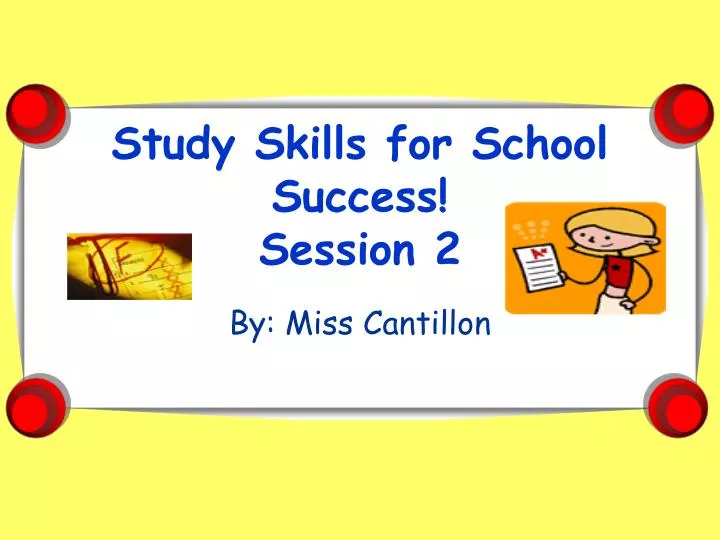 study skills for school success session 2