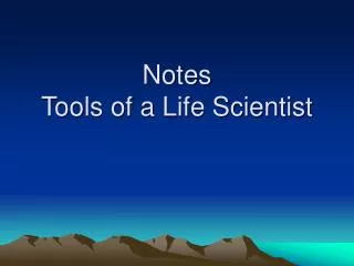 Notes Tools of a Life Scientist