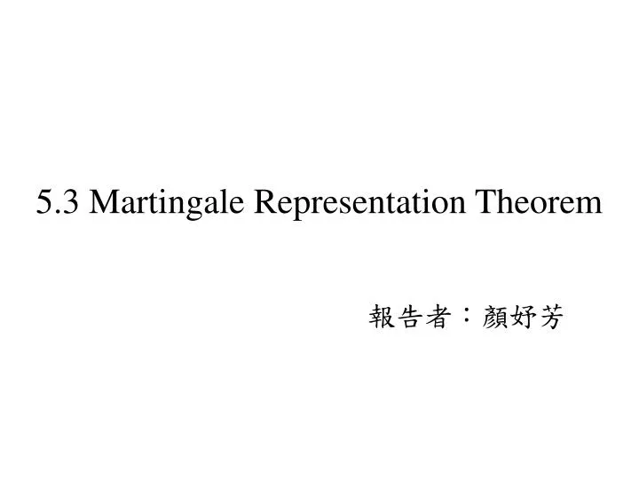 5 3 martingale representation theorem
