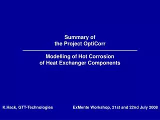 Summary of the Project OptiCorr Modelling of Hot Corrosion of Heat Exchanger Components