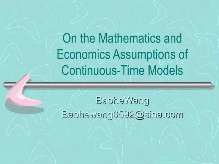 on the mathematics and economics assumptions of continuous time models
