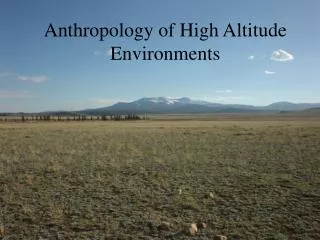 Anthropology of High Altitude Environments