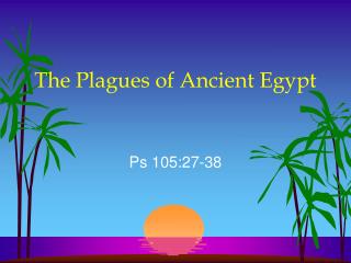 The Plagues of Ancient Egypt
