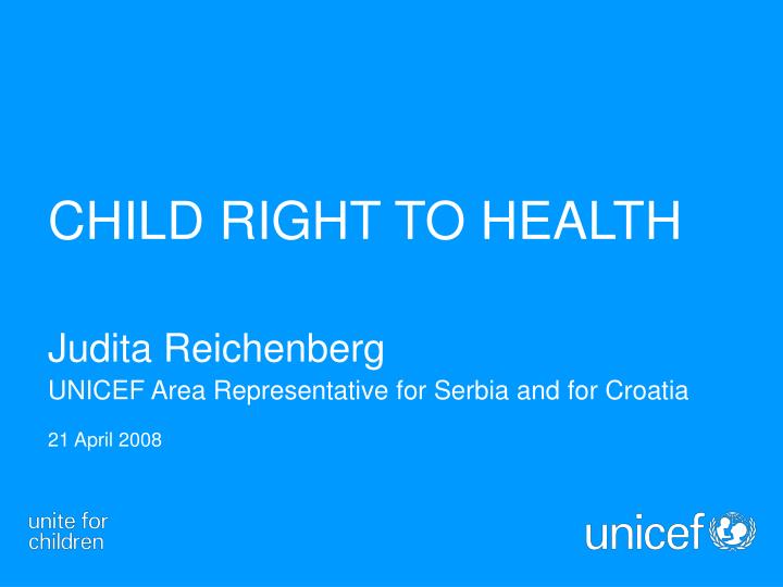 judita reichenberg unicef area representative for serbia and for croatia 21 april 2008