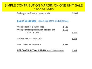 SIMPLE CONTRIBUTION MARGIN ON ONE UNIT SALE A CAN OF SODA