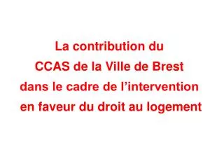 La contribution du CCAS de la Ville de Brest dans le cadre de l’intervention en faveur du droit au logement