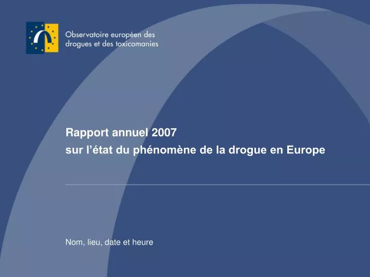 rapport annuel 2007 sur l tat du ph nom ne de la drogue en europe