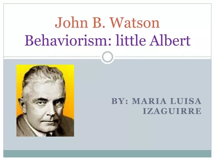 john b watson behaviorism little albert