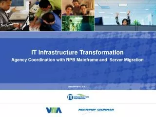 IT Infrastructure Transformation Agency Coordination with RPB Mainframe and Server Migration