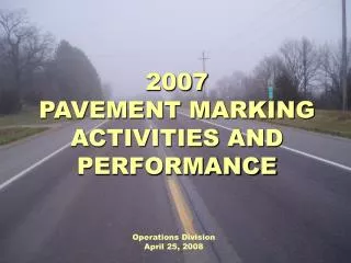 2007 PAVEMENT MARKING ACTIVITIES AND PERFORMANCE