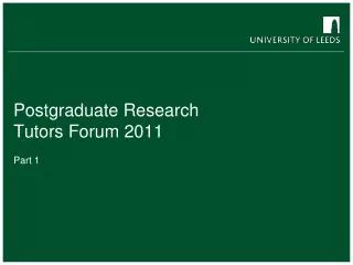 Postgraduate Research Tutors Forum 2011