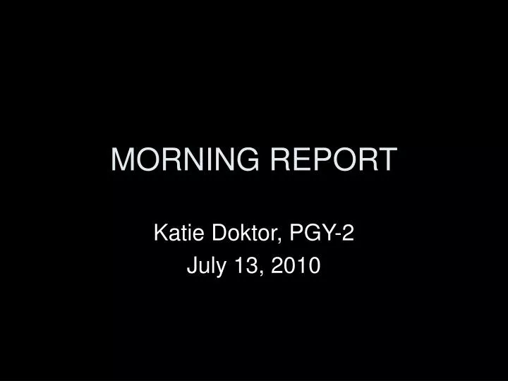 morning report