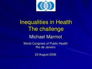 Inequalities in Health The challenge