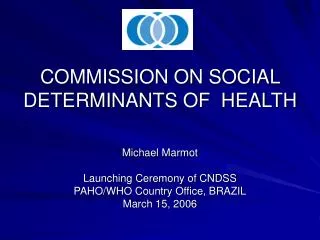 COMMISSION ON SOCIAL DETERMINANTS OF HEALTH