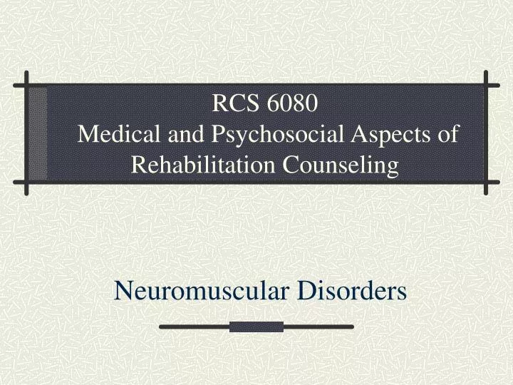 rcs 6080 medical and psychosocial aspects of rehabilitation counseling