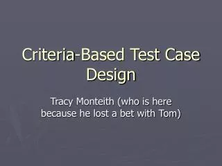 Criteria-Based Test Case Design