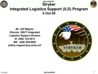 Stryker Integrated Logistics Support (ILS) Program 6 Oct 09