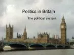 Politics in Britain - slide 1