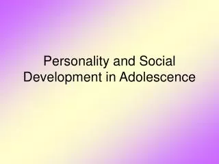 Personality and Social Development in Adolescence