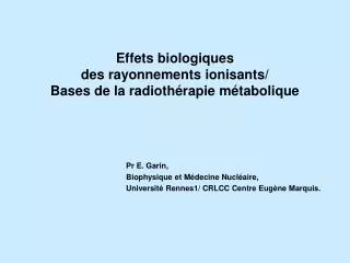 Effets biologiques des rayonnements ionisants/ Bases de la radiothérapie métabolique