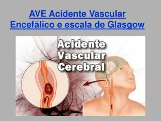 AVE Acidente Vascular Encefálico e escala de Glasgow