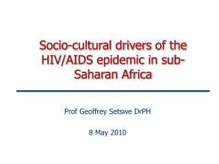 Socio-cultural drivers of the HIV/AIDS epidemic in sub-Saharan Africa