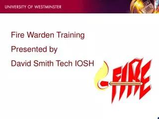 Fire Warden Training Presented by David Smith Tech IOSH