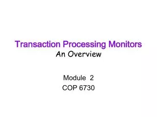 Transaction Processing Monitors An Overview