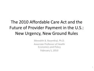 The 2010 Affordable Care Act and the Future of Provider Payment in the U.S.: New Urgency, New Ground Rules