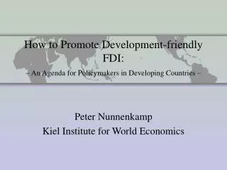 How to Promote Development-friendly FDI: – An Agenda for Policymakers in Developing Countries –