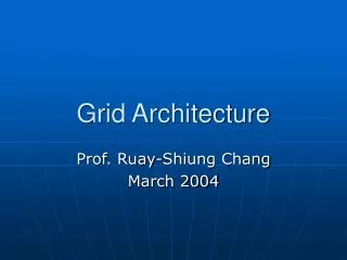 Grid Architecture